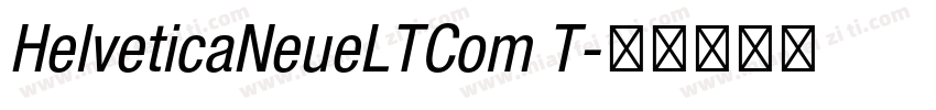 HelveticaNeueLTCom T字体转换